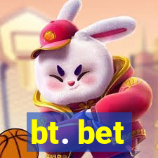 bt. bet